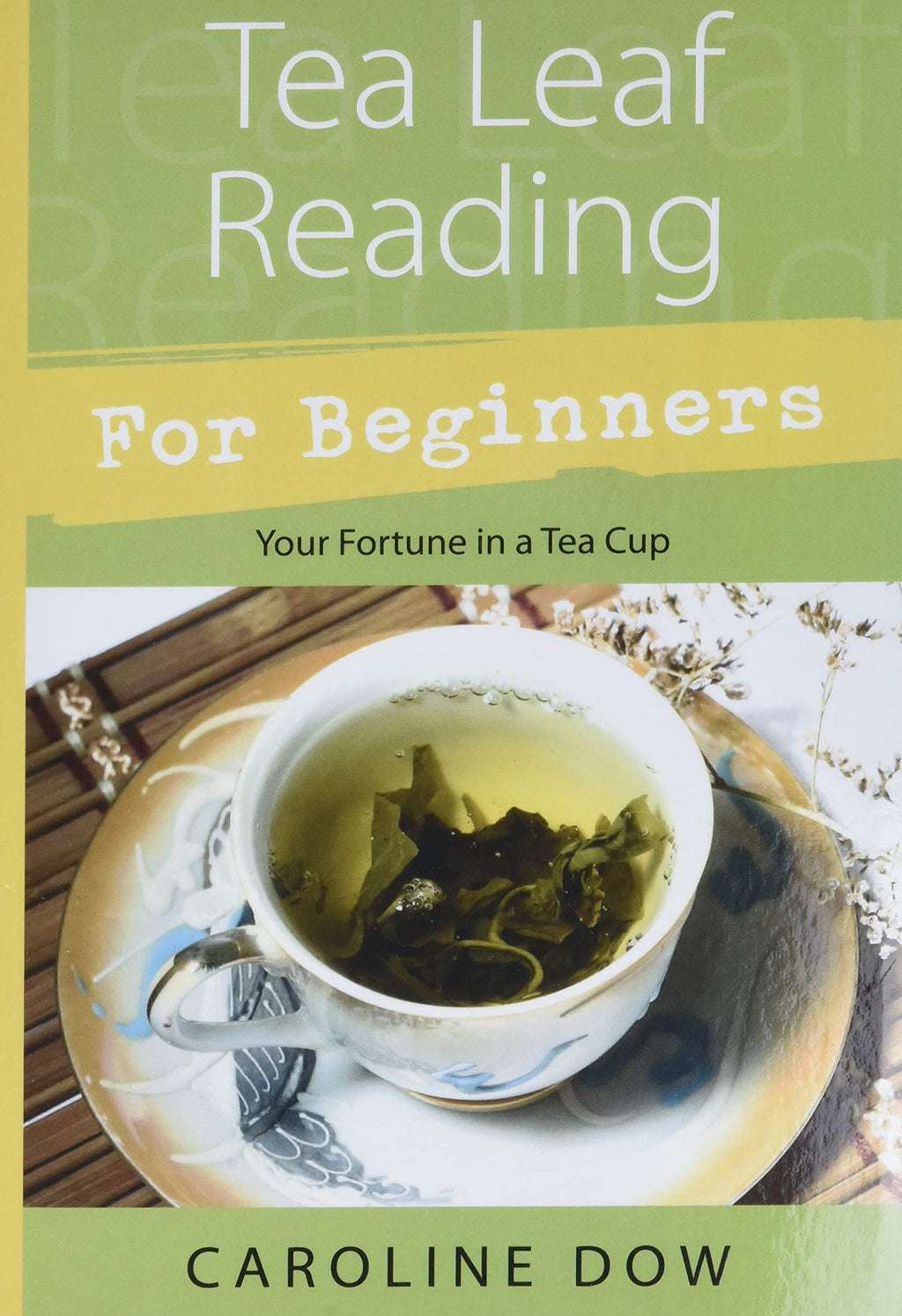 Tea Leaf Reading For Beginners - Caroline Dow - Lighten Up Shop