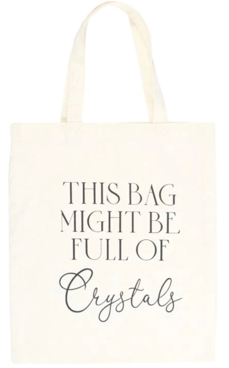 This May Be a Bag Full of Crystals Tote Bag - Lighten Up Shop