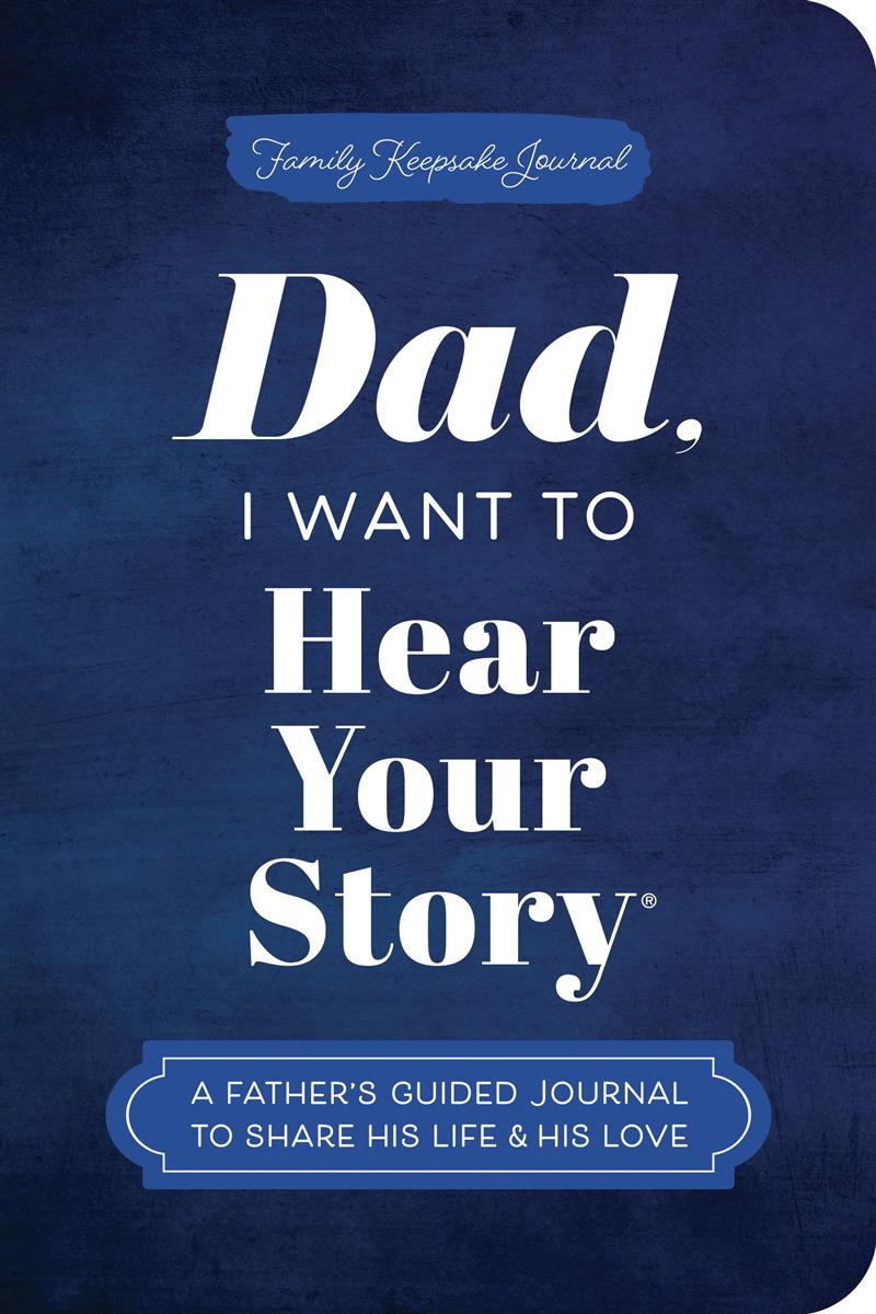 Dad, I Want To Hear Your Story Family Keepsake Journal - Lighten Up Shop