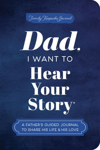 Dad, I Want To Hear Your Story Family Keepsake Journal - Lighten Up Shop