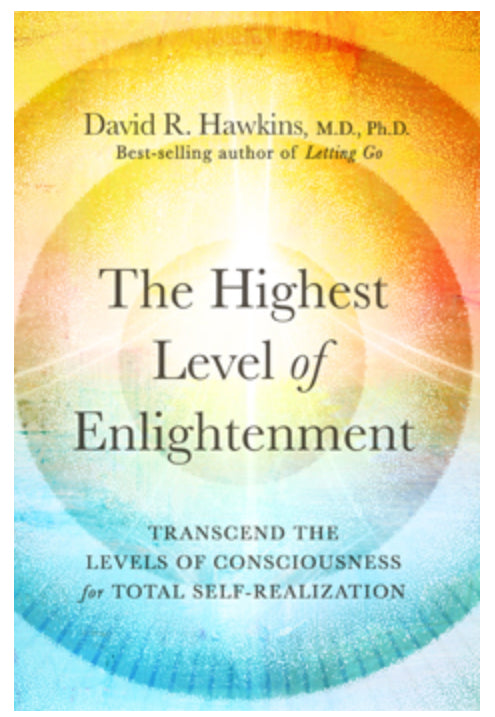 The Highest Level of Enlightenment - David R. Hawkins, M.D., Ph.D. - Lighten Up Shop