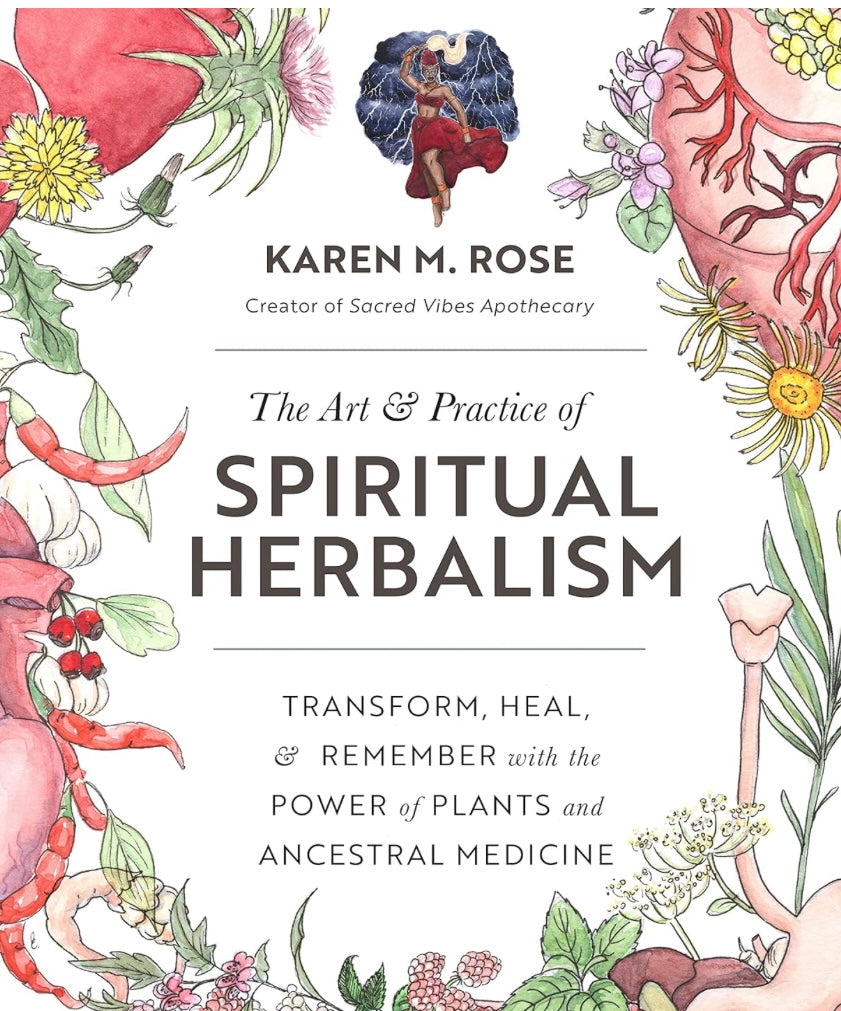 The Art & Practice of Spiritual Herbalism - Karen M. Rose - Lighten Up Shop