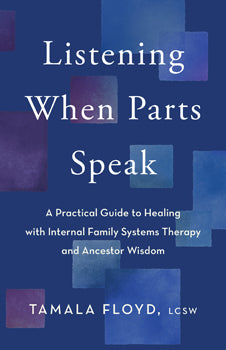 Listening When Parts Speak - Tamala Floyd, LCSW - Lighten Up Shop