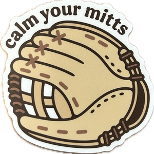 Calm Your Mitts Sticker - Lighten Up Shop