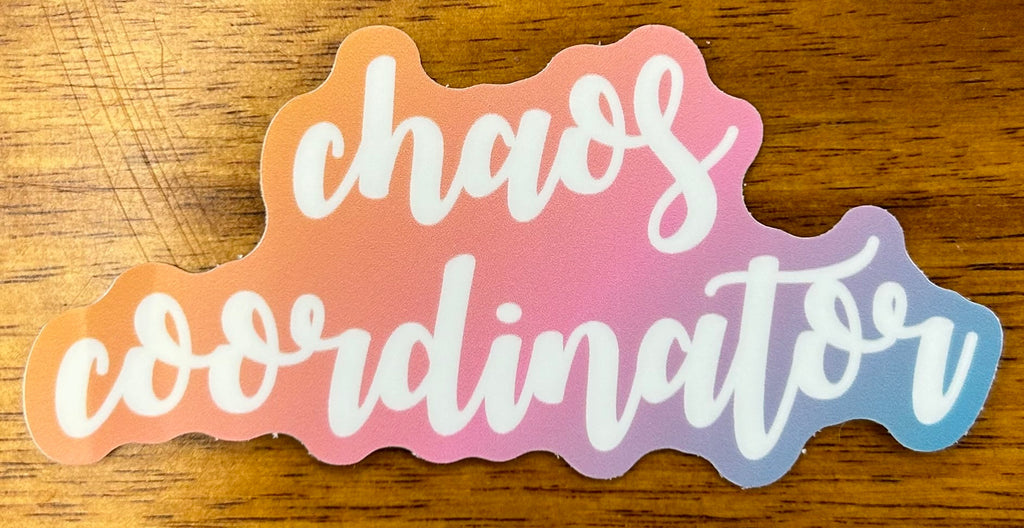 Chaos Coodinator Sticker - Lighten Up Shop