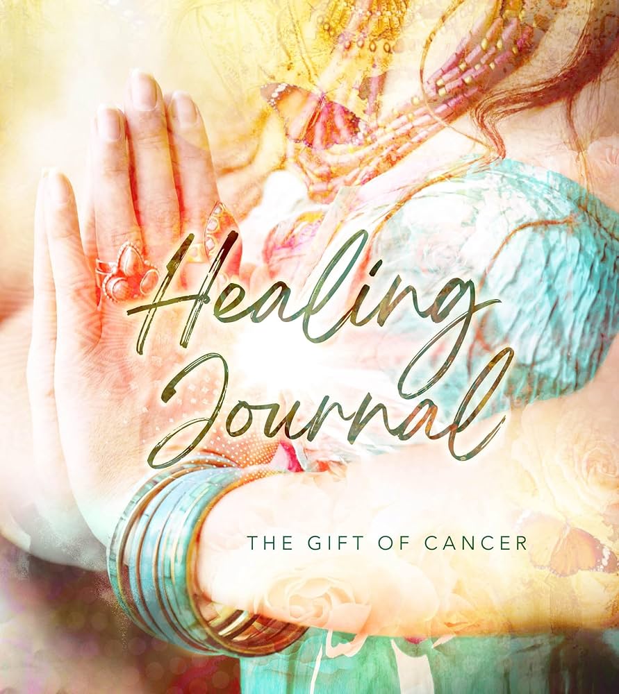 Healing Journal - The Gift Of Cancer - Lighten Up Shop