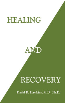 Healing and Recovery - David R. Hawkins - Lighten Up Shop