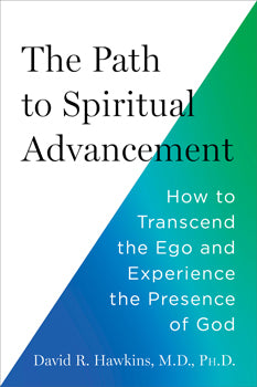 The Path to Spiritual Advancement - David R. Hawkins, M.D., Ph. D. - Lighten Up Shop