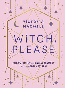 Witch Please by Victoria Maxwell - Lighten Up Shop