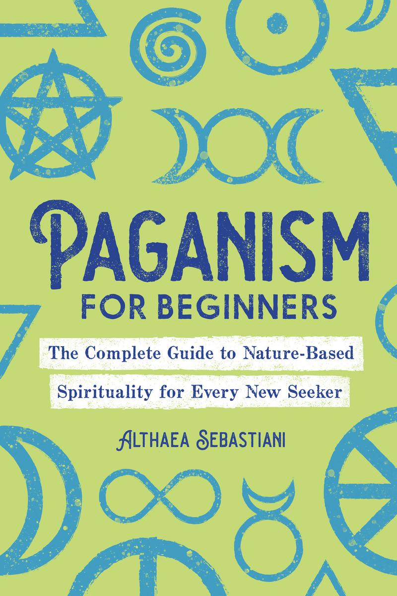 Paganism For Beginners - Althaea Sebastiani - Lighten Up Shop