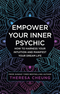 Empower Your Inner Psychic - Theresa Cheung - Lighten Up Shop
