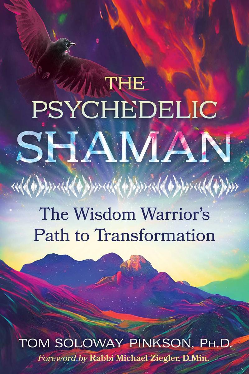 The Psychedelic Shaman - Tom Soloway Pinkson, PhD - Lighten Up Shop