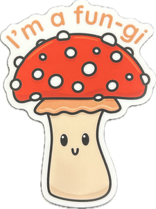 I’m a Fun-gi Sticker - Lighten Up Shop