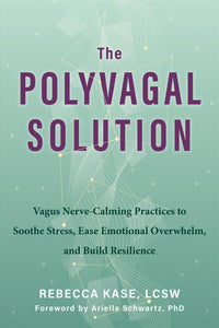 The Polyvagal Solution - Rebecca Kase LCSW - Lighten Up Shop