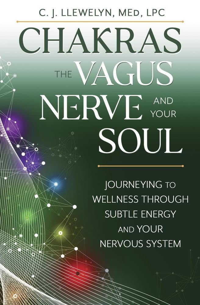 Chakras - The Vagus Nerve and Your Soul - C.J. Llewelyn M.Ed, LPC - Lighten Up Shop