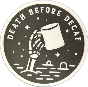 Death Before Decaf Sticker - Lighten Up Shop