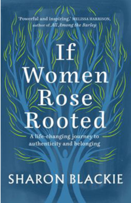 If Women Rose Rooted - Sharon Blackie - Lighten Up Shop